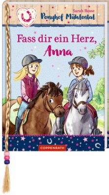 Fass dir ein Herz, Anna / Ponyhof Mühlental Bd.2 - Bosse, Sarah