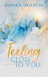 Feeling Close to You / Was auch immer... - Bild 1