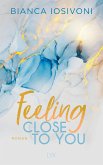 Feeling Close to You / Was auch immer geschieht Bd.2