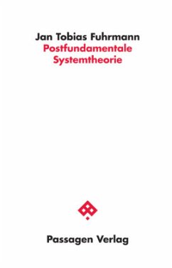 Postfundamentale Systemtheorie - Fuhrmann, Jan Tobias