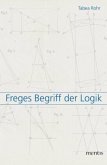 Freges Begriff der Logik Freges Begriff der Logik