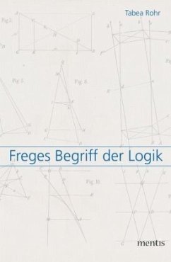 Freges Begriff der Logik - Rohr, Tabea