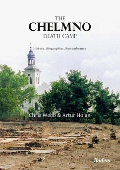 The Chelmno Death Camp - Webb, Chris;Hojan, Artur