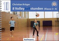 8 Volleyballstunden (Klasse 3-4) - Kröger, Christian