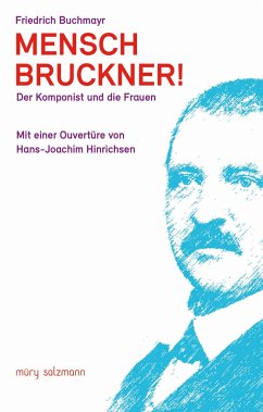 Mensch Bruckner! - Buchmayr, Friedrich