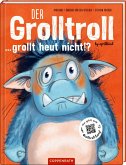 Der Grolltroll ... grollt heut nicht!? / Der Grolltroll Bd.2