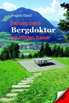 Daheim beim Bergdoktor am Wilden Kaiser (eBook, ePUB) - Bardl, Angela