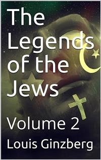 The Legends of the Jews — Volume 2 (eBook, ePUB) - Ginzberg, Louis