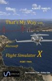 That's My Way with MS-FSX - Part Two (eBook, ePUB)