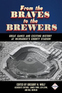 From the Braves to the Brewers: Great Games and Exciting History at Milwaukee's County Stadium (SABR Digital Library, #39) (eBook, ePUB) - Research, Society for American Baseball
