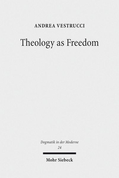 Theology as Freedom (eBook, PDF) Theology as Freedom (eBook, PDF)