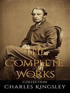 Charles Kingsley: The Complete Works (eBook, ePUB) - Kingsley, Charles
