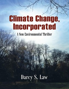 Cover Climate Change, Incorporated: A New Environmental Thriller (eBook, ePUB)
