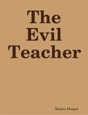 The Evil Teacher (eBook, ePUB)