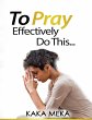 To Pray Effectively Do This (eBook,... - Bild 1