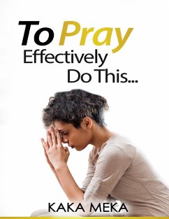 Cover To Pray Effectively Do This (eBook, ePUB)
