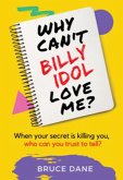 Why Can't Billy Idol Love Me? (eBook, ePUB)