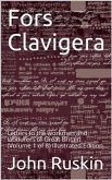 Fors Clavigera (Volume 1 of 8) / Letters to the workmen and labourers of Great Britain (eBook, PDF)