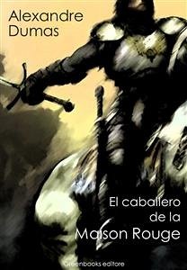 El caballero de la Maison Rouge (eBook, ePUB) - Dumas, Alexandre