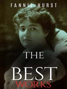 Fannie Hurst: The Best Works (eBook, ePUB) - Hurst, Fannie
