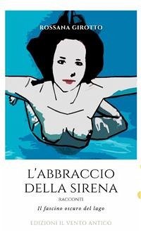 L'abbraccio della sirena (eBook, ePUB) - Girotto, Rossana