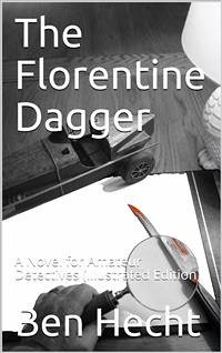 The Florentine Dagger / A Novel for Amateur Detectives (eBook, PDF) - Hecht, Ben