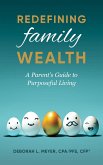 Redefining Family Wealth: A Parent's Guide to Purposeful Living (eBook, ePUB)