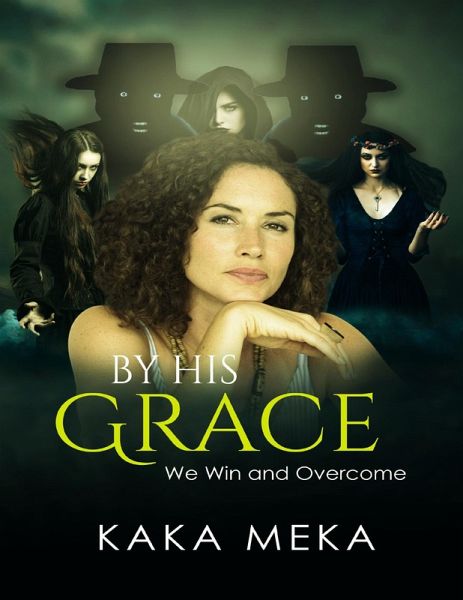 By His Grace We Win and Overcome (eBook, ePUB) By His Grace We Win and Overcome (eBook, ePUB)