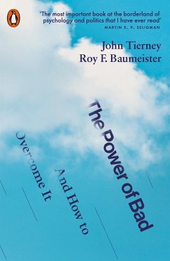 The Power of Bad (eBook, ePUB) - Tierney, John; Baumeister, Roy F.