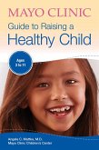 Mayo Clinic Guide to Raising a Healthy Child (eBook, ePUB)