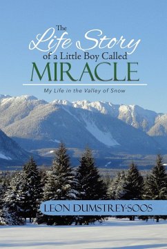 The Life Story of a Little Boy Called Miracle - Dumstrey-Soos, Leon