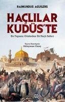 Haclilar Kudüste - Aguilers, Raimundus