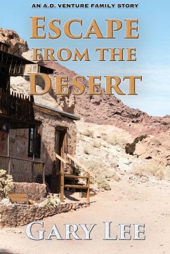 Escape From The Desert: An A.D. Venture Family Story - Lee, Gary