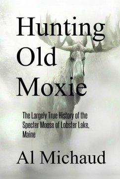 Hunting Old Moxie - Michaud, Al