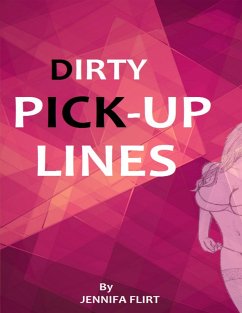 Dirty Pickup Lines (eBook, ePUB) - Flirt, Jennifa