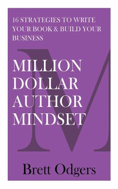 Million Dollar Author Mindset - Odgers, Brett A