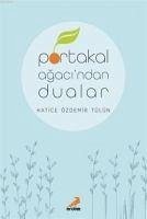 Portakal Agacindan Dualar - Özdemir Tülün, Hatice