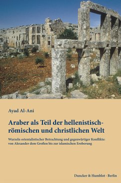 Araber als Teil der hellenistisch-römischen und christlichen Welt. (eBook, ePUB) - Al-Ani, Ayad