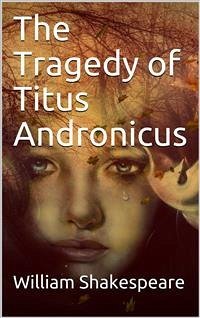 The Tragedy of Titus Andronicus (eBook, ePUB) - Shakespeare, William