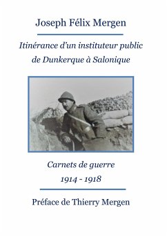 Itinérance d'un instituteur public de Dunkerque à Salonique - Mergen, Thierry