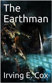 The Earthman (eBook, PDF) - E. Cox, Irving