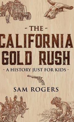 The California Gold Rush - Rogers, Sam