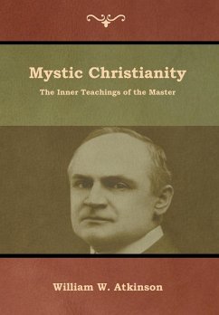 Mystic Christianity - Atkinson, William W.