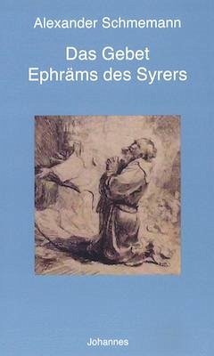 Das Gebet Ephräms des Syrers - Schmemann, Alexander