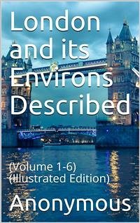 London and its Environs Described (eBook, PDF) - anonymous