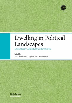 Dwelling in Political Landscapes - Lounela, Anu; Berglund, Eeva; Kallinen, Timo