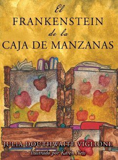 El Frankenstein de la caja de manzanas - Viglione, Julia Douthwaite