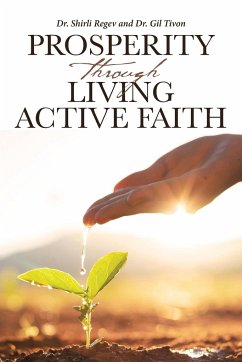 Prosperity through Living Active Faith - Regev, Shirli; Tivo, Gil