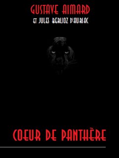 Cœur de Panthère (eBook, ePUB) - Aimard, Gustave; Berlioz d' Auriac, Jules