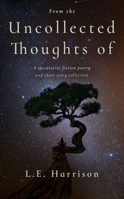 From the Uncollected Thoughts of: (eBook, ePUB) - Harrison, L. E.